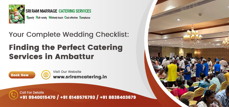 Your Complete Wedding Checklist: Finding the Perfect Catering Services in Ambattur
