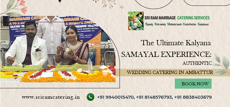 The Ultimate Kalyana Samayal Experience: Authentic Wedding Catering in Ambattur