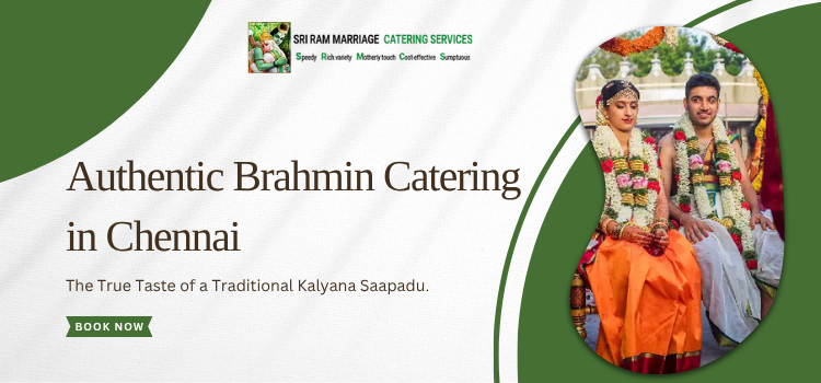 Authentic Brahmin Catering in Chennai: The True Taste of a Traditional Kalyana Saapadu