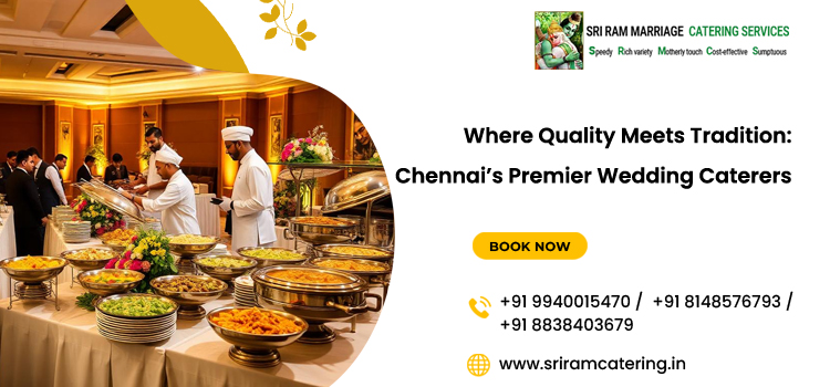 Where Quality Meets Tradition: Chennai’s Premier Wedding Caterers.