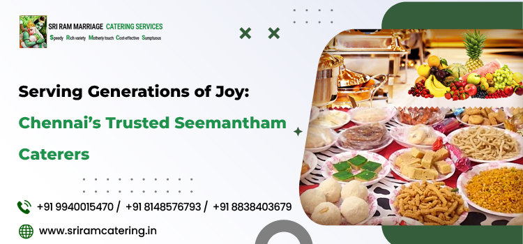 Serving Generations of Joy: Chennai’s Trusted Seemantham Caterers